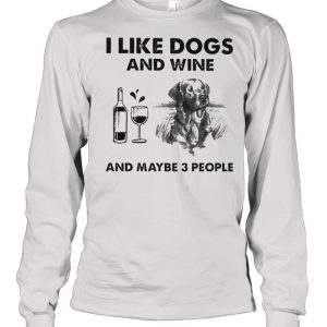 I like golden retriever and wine and maybe 3 people shirt