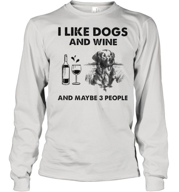 I like golden retriever and wine and maybe 3 people shirt