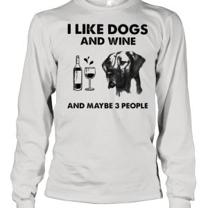 I like great dane and wine and maybe 3 people shirt