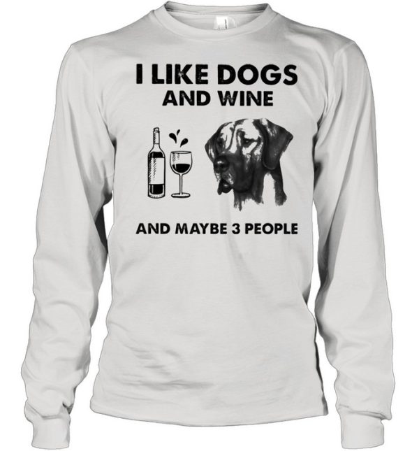 I like great dane and wine and maybe 3 people shirt