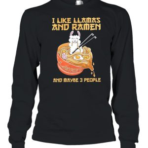 I like llamas and ramen and maybe 3 people shirt