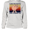 I like pig butts and I cannot lie vintage shirt