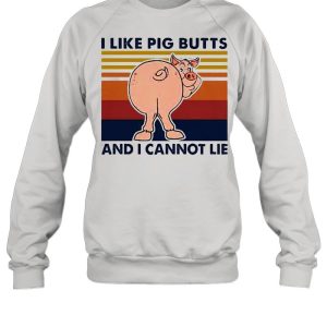I like pig butts and I cannot lie vintage shirt