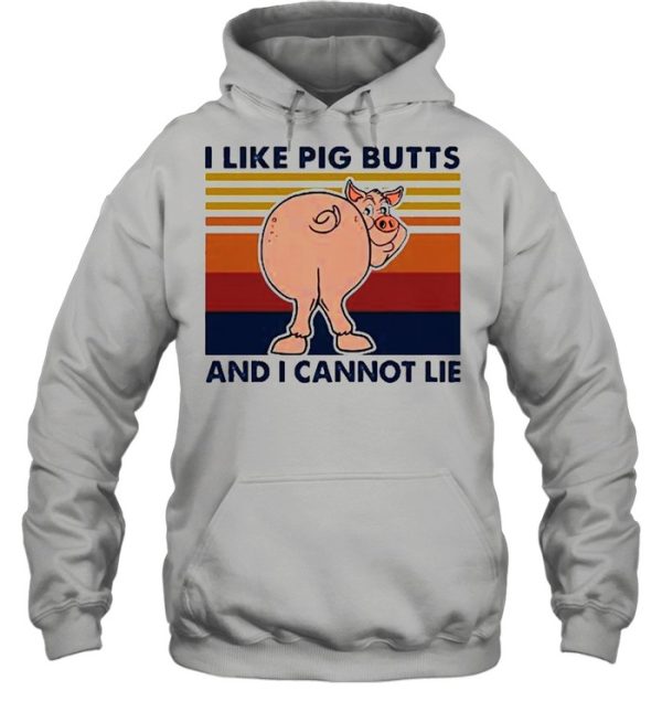 I like pig butts and I cannot lie vintage shirt