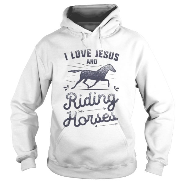 I love jesus and riding horses shirt