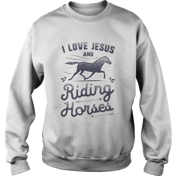 I love jesus and riding horses shirt