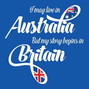 I may live in Australia but my story begins in Britain T shirt 2