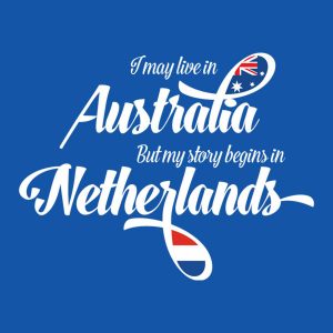 I may live in Australia but my story begins in Netherlands T shirt 2