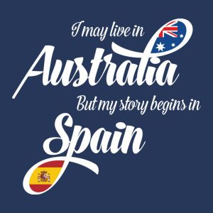 I may live in Australia but my story begins in Spain T shirt 2