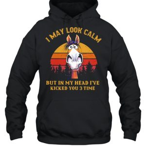 I may look calm but in my head I've killed you 3 time vintage shirt 3