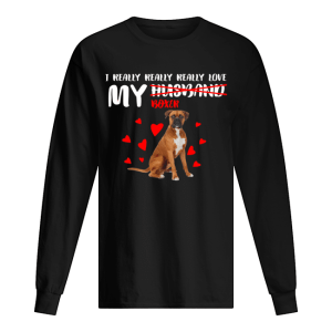 I really really really love my Boxer not husband shirt 1