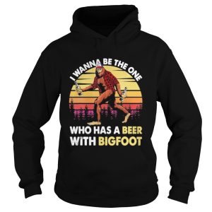 I wanna be the one who has a beer with bigfoot vintage retro mountain shirt 1