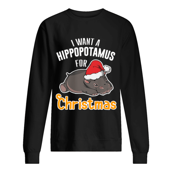 I want a Hippopotamus for Christmas shirt