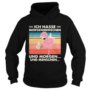 ICH HASSE MORGENMENSCHEN UND MORGEN UND MENSCHEN FLAMINGO VINTAGE RETRO shirt