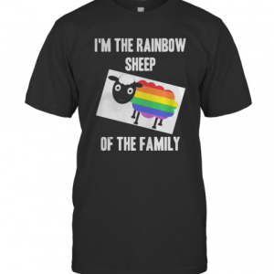 I’M The Rainbow Sheep Of The Family LGBT T-Shirt