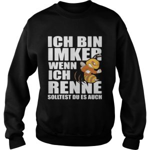 Ich bin imker wenn ich renne solltest du es auch benie shirt 2