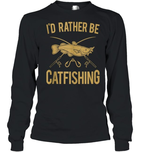 I’d Rather Be Catfishing Catfish Fishhook Catfisher Angling shirt