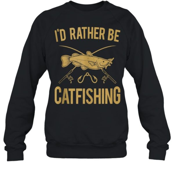 I’d Rather Be Catfishing Catfish Fishhook Catfisher Angling shirt