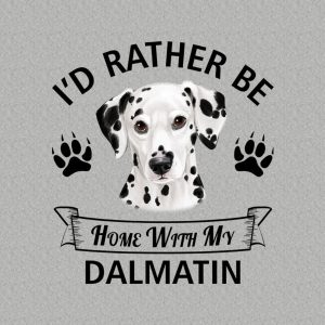 Id rather stay home with my Dalmatian T shirt 2