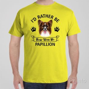 Id rather stay home with my Papillion T shirt 1