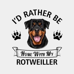 Id rather stay home with my Rotweiller T shirt 2