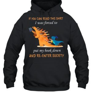 If You Can Read This Shirt I Was Forced To Put My Book Down And Re Enter Society shirt 3