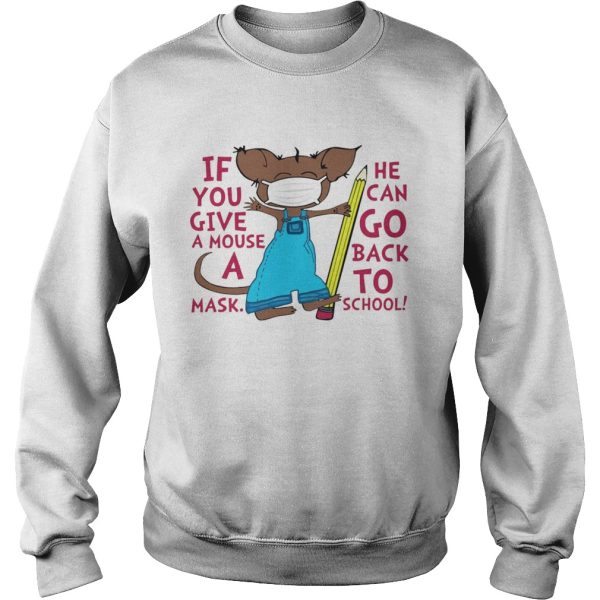 If You Give A Mouse A Mask He Can Go Back To School shirt