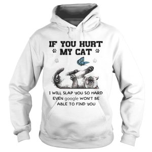 If You Hurt My Cat I Will Slap You So Hard Even Google Wont Be Able To Find You Halloween shirt
