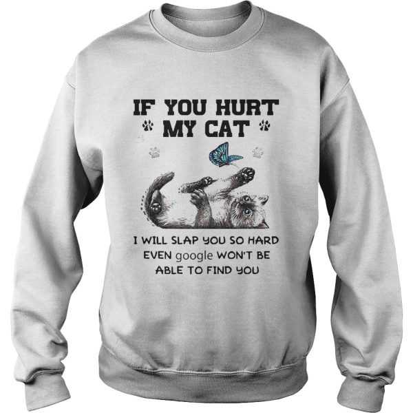 If You Hurt My Cat I Will Slap You So Hard Even Google Wont Be Able To Find You Halloween shirt