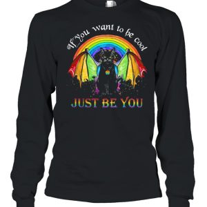 If You Want To Be Cool Just Be You Catman LGBT Shirt 1