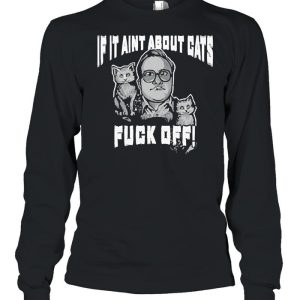 If it aint about Cats fuck off shirt 1