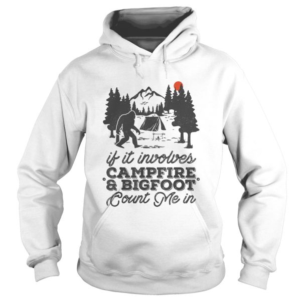 If it involves campfire and bigfoot count me in sunset shirt