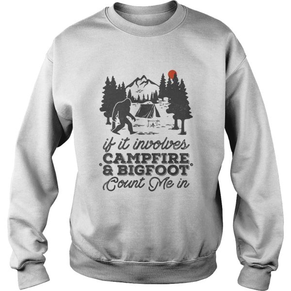 If it involves campfire and bigfoot count me in sunset shirt