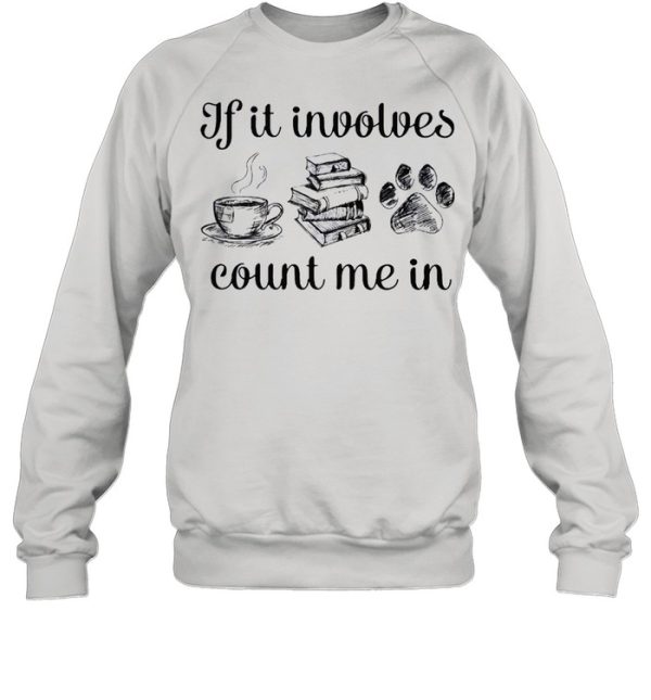 If it involves count me in coffee book and paw shirt