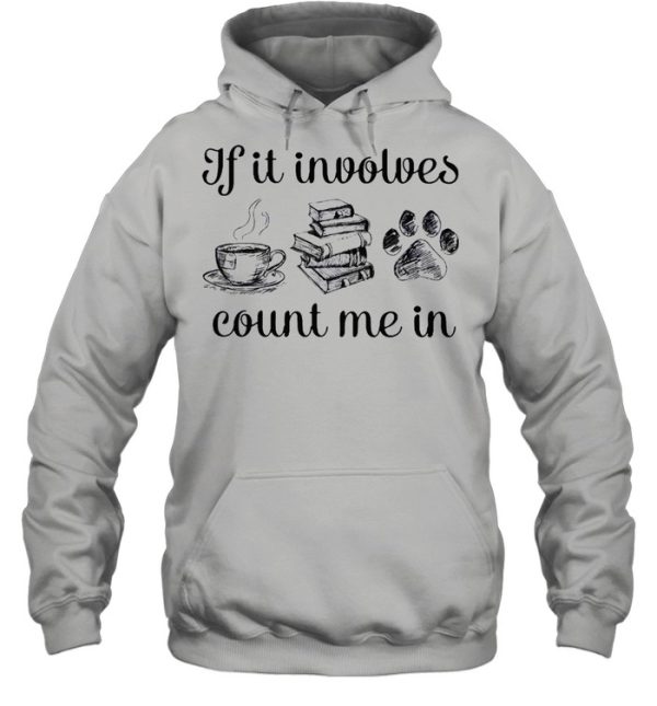 If it involves count me in coffee book and paw shirt