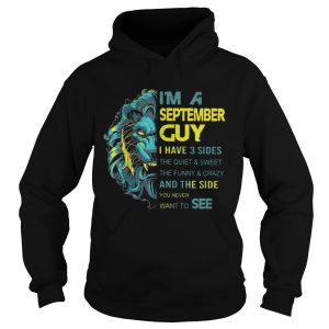 Im A September Guy I Have 3 Sides The Quiet And Sweet And The Funny And Crazy And The Side You Nev 1