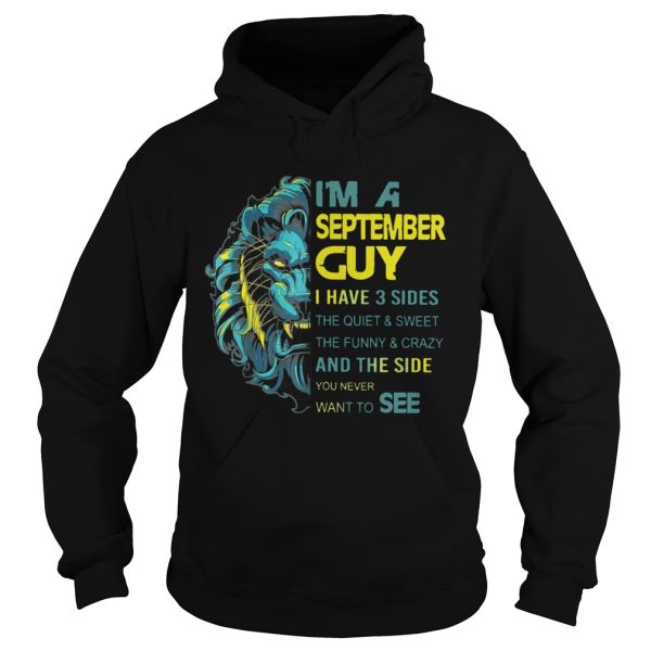 Im A September Guy I Have 3 Sides The Quiet And Sweet And The Funny And Crazy And The Side You Nev