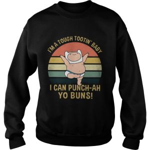 Im A Tough Tootin Baby I Can Punchah Yo Buns Vintage shirt 2