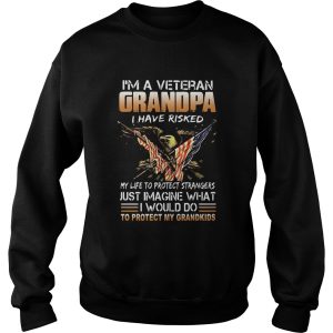 Im A Veteran Grandpa I Have Risked My Life To Protect Strangers Just Imagine What shirt 2