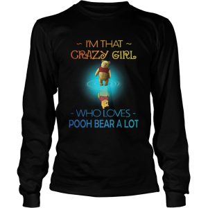 Im Crazy Girl Who Loves Pooh Bear A Lot shirt 2