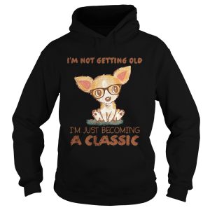 Im Not Getting Old Im Just Becoming A Classic Dog shirt