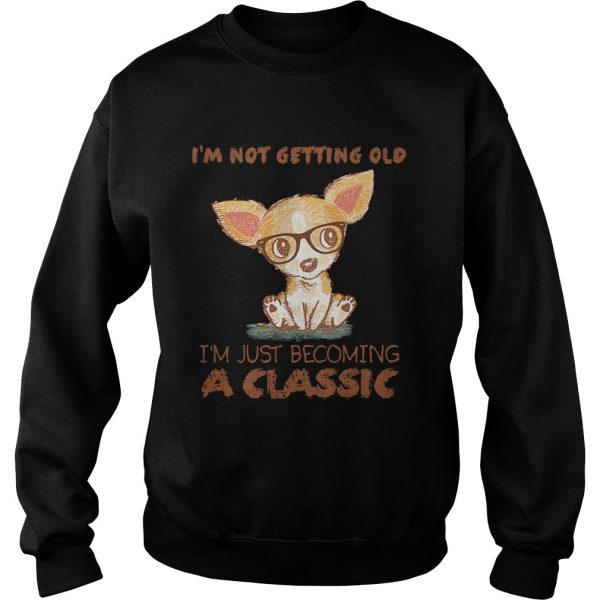 Im Not Getting Old Im Just Becoming A Classic Dog shirt