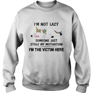 Im Not Lazy Someone Just Stole My Motivation Im The Victim Here Unicorns shirt 3