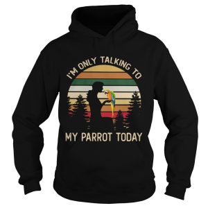 Im Only Talking To My Parrot Today Man Vintage Retro shirt