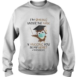 Im Smiling Under The Mask Hugging You In My Heart Teacher Owl shirt 2