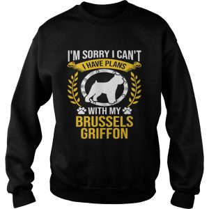 Im Sorry I Have Plans With My Brussels Griffon Dog Lover shirt 3