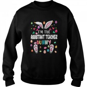 Im The Assistant Teacher Bunny Happy Easter Bunny Shirt 2