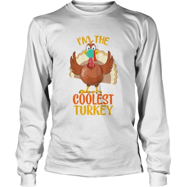 Im The Coolest Turkey Matching Family Group Thanksgiving shirt