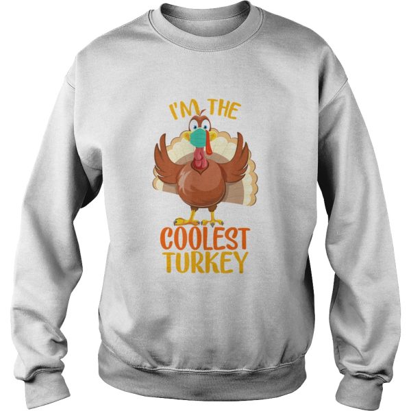 Im The Coolest Turkey Matching Family Group Thanksgiving shirt