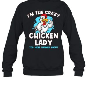 Im The Crazy Chicken You Were Warned About Poultry Lady Shirt 2